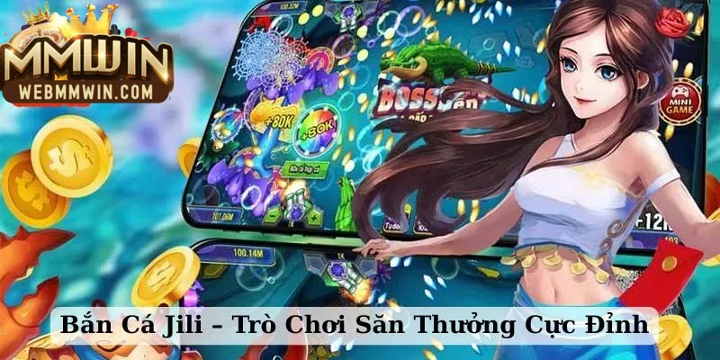 bắn cá Jili