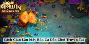 cách gian lận máy bắn cá