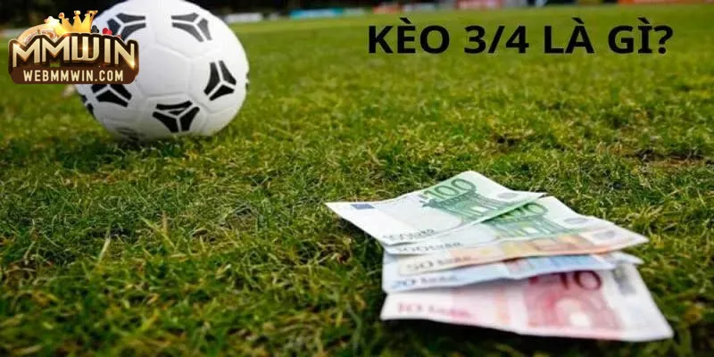 kèo 3 4 là gì kèo 3 4 là gì