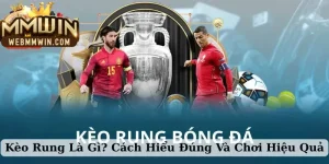 kèo rung là gì