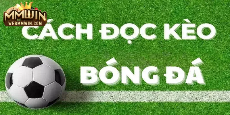 cách đọc kèo bóng đá dễ hiểu cách đọc kèo bóng đá dễ hiểu